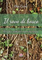 Il rovo di bosco. Racconti e ricette per i sensi e per l'anima