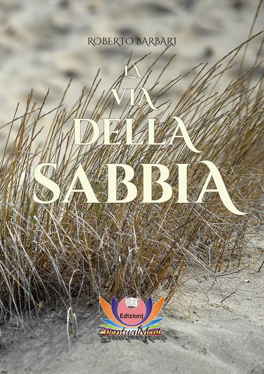 La via della sabbia - Roberto Barbari - copertina