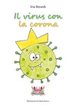 Il virus con la corona. Ediz. illustrata