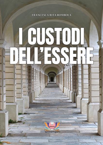 I custodi dell'essere - Francesca Rita Rombolà - copertina