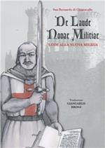 De Laude novae militiae. Lode alla nuova milizia
