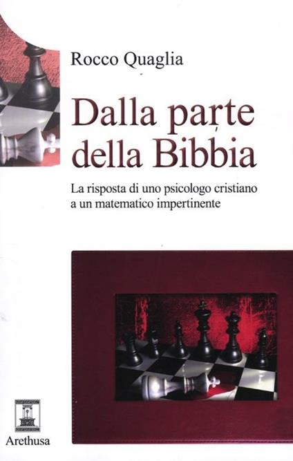 Dalla parte della Bibbia. La risposta di uno psicologo cristiano a un matematico impertinente - Rocco Quaglia - copertina