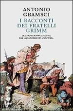 I racconti dei fratelli Grimm. Le traduzioni originali dai «quaderni dal carcere»