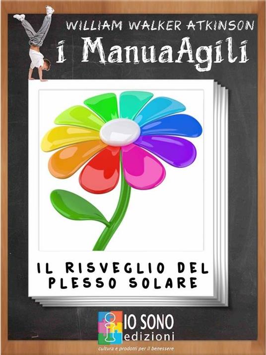 Il risveglio del plesso solare - William Walker Atkinson,Roberto Romiti - ebook