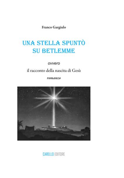 Una stella spuntò su Betlemme ovvero il racconto della nascita di Gesù - Franco Gargiulo - copertina