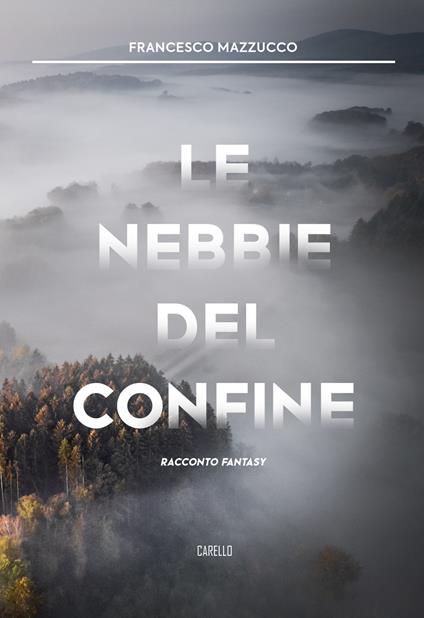 Le nebbie del confine - Francesco Mazzucco - copertina