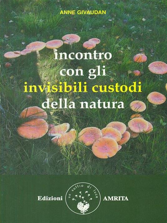 Incontro con gli invisibili custodi della natura - Anne Givaudan - 3