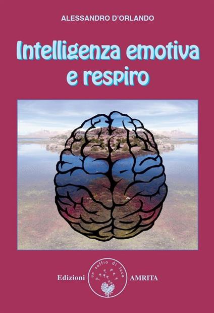 Intelligenza emotiva e respiro - Alessandro D'Orlando - ebook