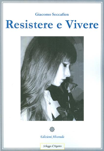 Resistere e vivere - Giovanni Seccafien - copertina