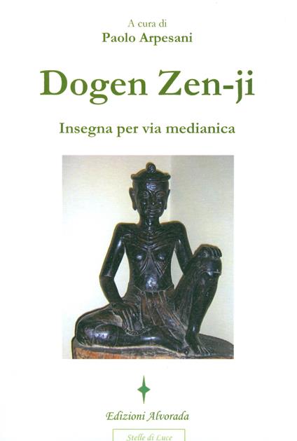 Dogen Zen-ji insegna per via medianica - Paolo Arpesani - ebook
