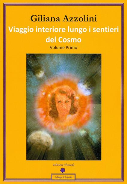 Viaggio interiore lungo i sentieri del Cosmo. Diario di un percorso interiore - Giuliana Azzolini - copertina