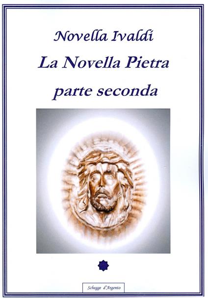 La novella pietra. Parte seconda - Novella Ivaldi - copertina