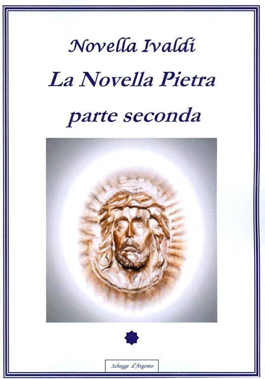 La novella pietra. Parte seconda - Novella Ivaldi - copertina