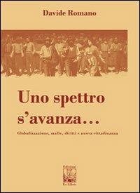 Uno spettro s'avanza. Globalizzazione, mafie, diritti e nuova cittadinanza - Davide Romano - copertina