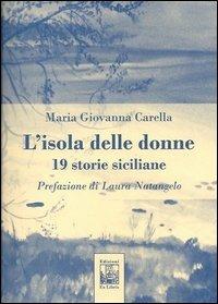 L' isola delle donne. 19 storie siciliane - M. Giovanna Carella - copertina