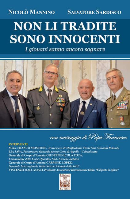 Non li tradite. Sono innocenti. I giovani sanno ancora sognare - Nicolò Mannino,Salvatore Sardisco - copertina