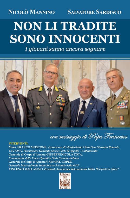 Non li tradite. Sono innocenti. I giovani sanno ancora sognare - Nicolò Mannino,Salvatore Sardisco - copertina