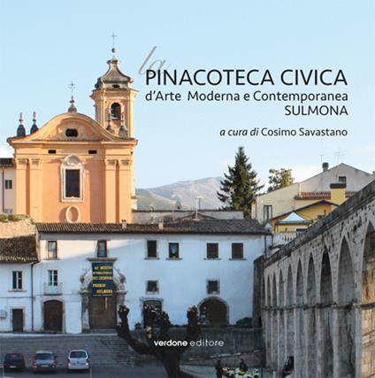 La Pinacoteca Civica d'Arte Moderna e Contemporanea. Sulmona. Ediz. illustrata - copertina