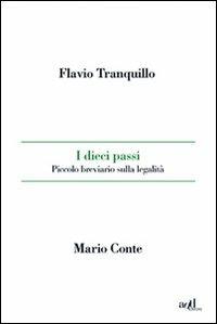 I dieci passi. Piccolo breviario sulla legalità - Mario Conte,Flavio Tranquillo - copertina