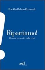 Ripartiamo! Discorsi per uscire dalla crisi