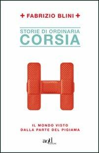 Storie di ordinaria corsia. Il mondo visto dalla parte del pigiama - Fabrizio Blini - copertina