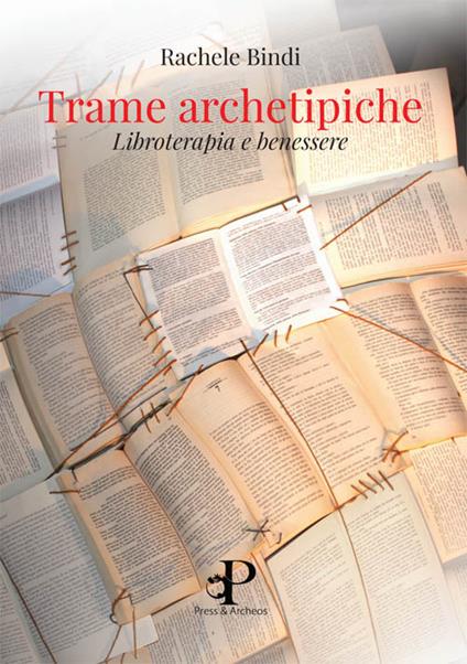 Trame archetipiche. Libroterapia e benessere - Rachele Bindi - copertina