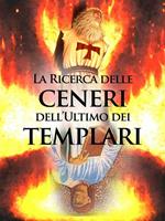 La ricerca sulle ceneri dell'ultimo dei templari