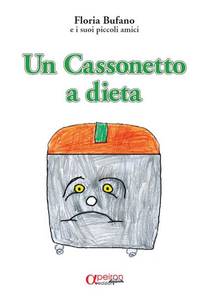 Un cassonetto a dieta - Floria Bufano,I suoi piccoli amici - copertina