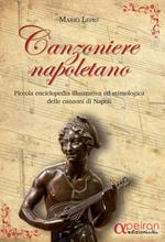 Canzoniere napoletano. Piccola enciclopedia illustrativa ed etimologica delle canzoni di Napoli. Con CD-Audio