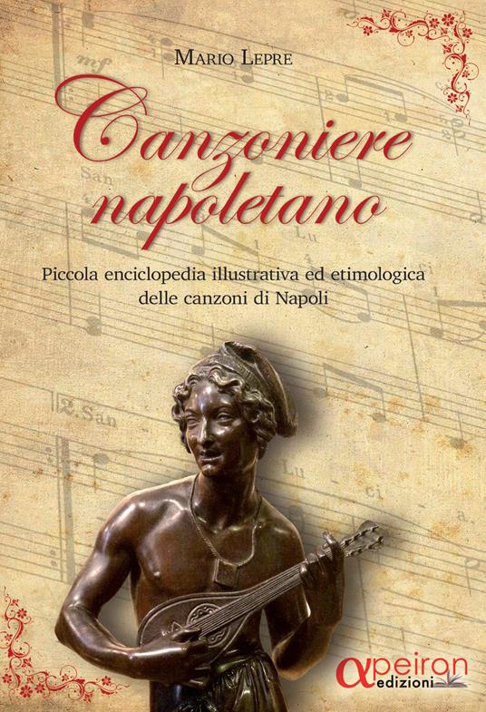 Canzoniere napoletano. Piccola enciclopedia illustrativa ed etimologica delle canzoni di Napoli. Con CD-Audio - Mario Lepre - copertina