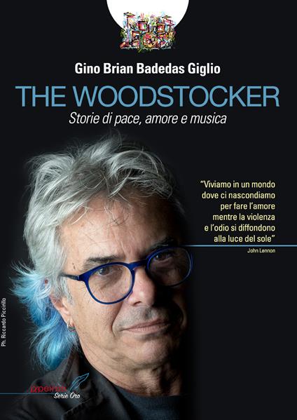 The Woodstocker. Storie di pace, amore e musica - Gino Brian Badedas Giglio - copertina