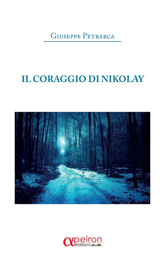 Il coraggio di Nikolay - Giuseppe Petrarca - copertina