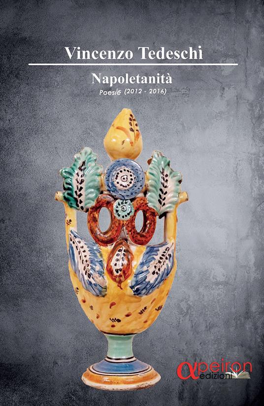 Napoletanità. Poesie (2012-2016) - Vincenzo Tedeschi - copertina