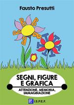 Segni, figure e grafica. Attenzione, memoria, immaginazione visiva