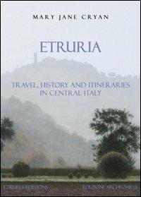 Etruria. Travel, history and itineraries in Central Italy - Mary Jane Cryan - copertina