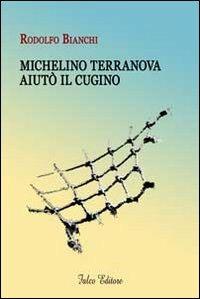 Michelino Terranova aiutò il cugino - Rodolfo Bianchi - copertina
