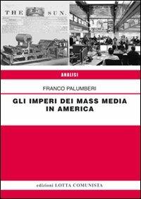 Gli imperi dei mass media in America - Franco Palumberi - copertina