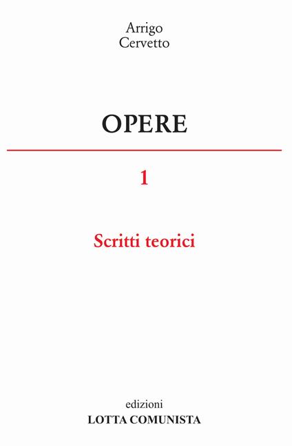 Opere. Vol. 1: Scritti teorici. - Arrigo Cervetto - copertina