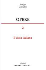 Opere. Vol. 2: Il ciclo italiano