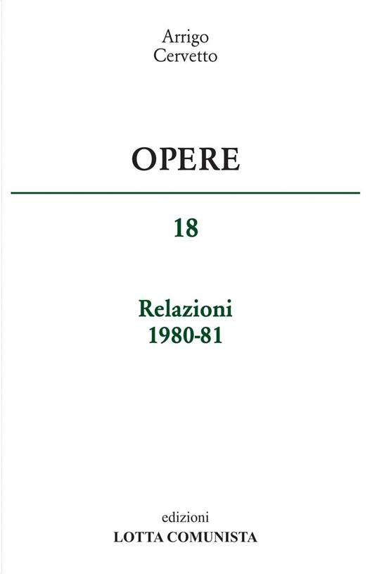 Opere. Relazioni 1980-81. Vol. 18 - Arrigo Cervetto - copertina