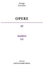 Opere. Vol. 27: Archivi