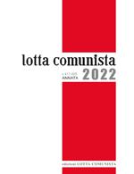 Lotta Comunista. Annata 2022