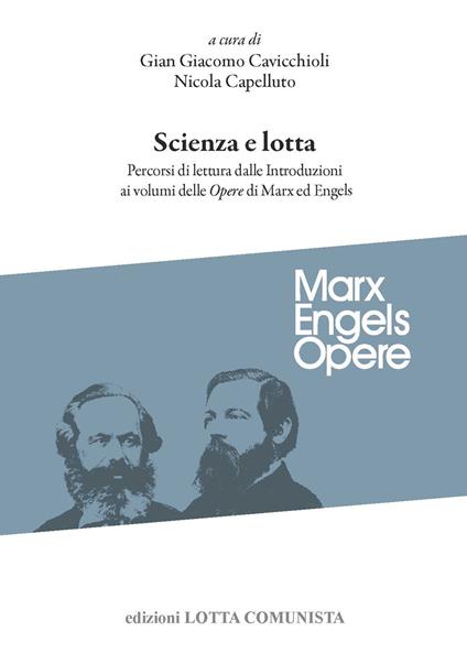 Scienza e lotta. Percorsi di lettura dalle introduzioni ai volumi delle «Opere» di Marx ed Engels - copertina