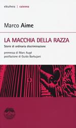 La macchia della razza. Storie di ordinaria discriminazione