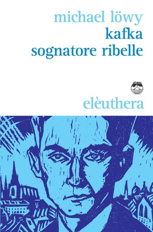 Kafka sognatore ribelle - Michael Löwy - copertina