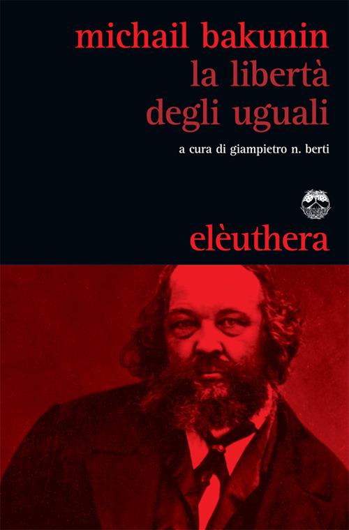 La libertà degli uguali - Michail Bakunin - copertina