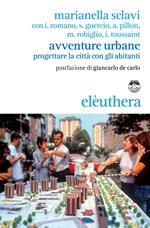 Avventure urbane. Progettare la città con gli abitanti