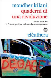 Quaderni di una rivoluzione. Il caso tunisino e il mutamento sociale nel mondo contemporaneo - Mondher Kilani - copertina