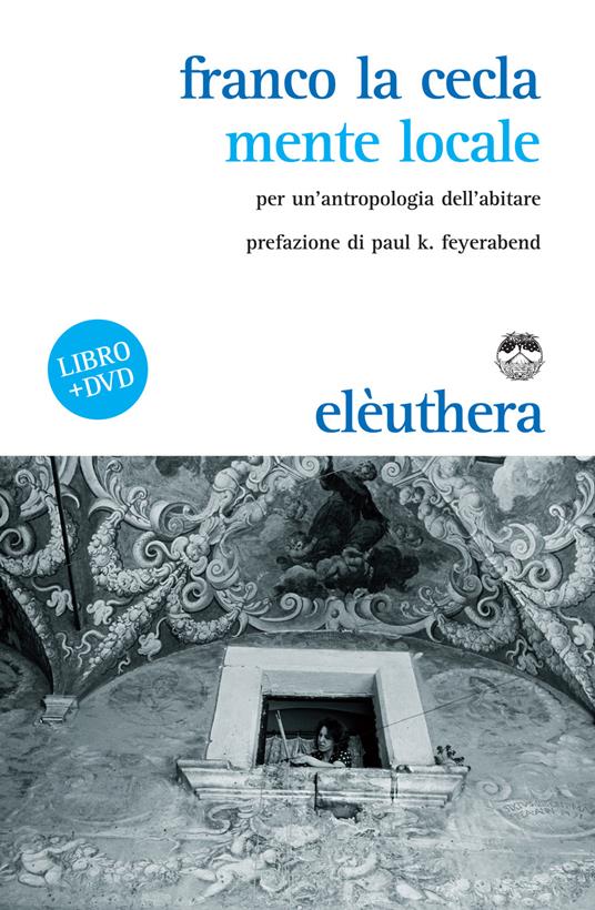 Mente locale. Per un'antropologia dell'abitare. Con DVD - Franco La Cecla - copertina