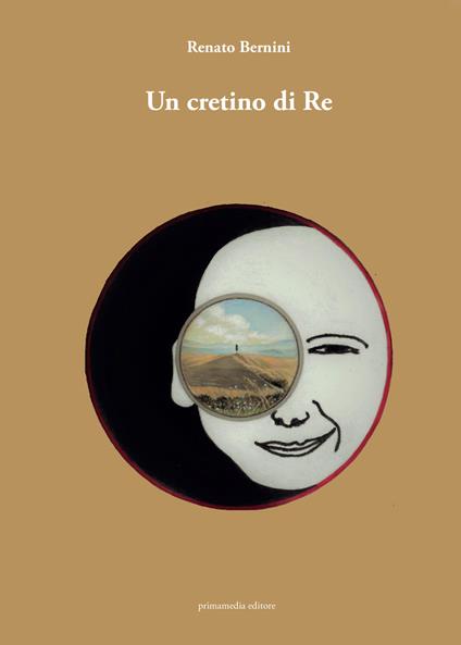 Un cretino di Re - Renato Bernini - copertina